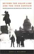 Beyond the Color Line and the Iron Curtain: Reading Encounters between Black and Red, 1922-1963