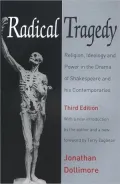 Radical Tragedy: Religion, Ideology and Power in the Drama of Shakespeare and His Contemporaries