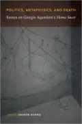 Politics, Metaphysics, and Death: Essays on Giorgio Agamben's Homo Sacer