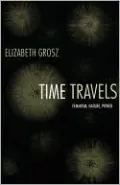 Time Travels: Feminism, Nature, Power