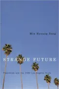 Strange Future: Pessimism and the 1992 Los Angeles Riots