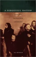 A Forgetful Nation: On Immigration and Cultural Identity in the United States