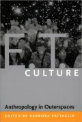 E.T. Culture: Anthropology in Outerspaces