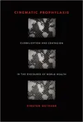Cinematic Prophylaxis: Globalization and Contagion in the Discourse of World Health