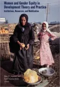 Women and Gender Equity in Development Theory and Practice: Institutions, Resources, and Mobilization