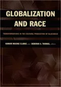 Globalization and Race: Transformations in the Cultural Production of Blackness