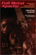 Full Metal Apache: Transactions Between Cyberpunk Japan and Avant-Pop America