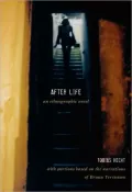 After Life: An Ethnographic Novel