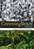 Greening Brazil: Environmental Activism in State and Society