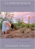 Clairvoyance (For Those In The Desert): Performance Pieces, 1979-2004