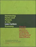 Harnessing Farms and Forests in the Low-Carbon Economy: How to Create, Measure, and Verify Greenhouse Gas Offsets