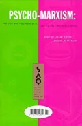 Psycho-Marxism : Marxism and Psychoanalysis Late in the 20th Century