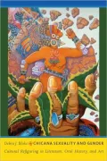 Chicana Sexuality and Gender: Cultural Refiguring in Literature, Oral History, and Art