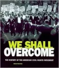 We Shall Overcome: The History of the American Civil Rights Movement