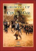 Growing up in the Civil War, 1861 To 1865