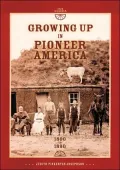 Growing up in Pioneer America, 1800 to 1890