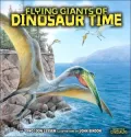Flying Giants of Dinosaur Time