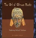 The Art of African Masks: Exploring Cultural Traditions
