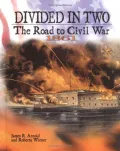 Divided in Two: The Road to Civil War, 1861