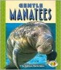 Gentle Manatees (Pull Ahead Books - Animals Series)