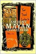 Your Travel Guide to the Ancient Mayan Civilization