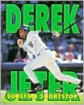 Derek Jeter: Surefire Shortstop