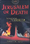 Jerusalem or Death: Palestinian Terrorism