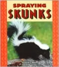 Spraying Skunks (Pull Ahead Books - Animals Series)