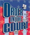 Order in the Court: A Look at the Judicial Branch (How Government Works Series)