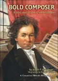 Bold Composer: A Story about Ludwig Van Beethoven