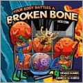 Your Body Battles a Broken Bone