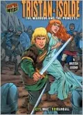 Tristan and Isolde: The Warrior and the Princess: A British Legend