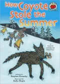 How Coyote Stole the Summer: A Native American Folktale