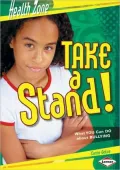 Take a Stand!: What You Can Do about Bullying