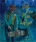 The Steel Pan Man of Harlem (Carolrhoda Picture Bks Series)