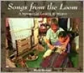 Songs from the Loom: A Navajo Girl Learns to Weave