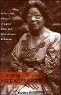 Conversations With Maida Springer A Personal History of Labor, Race, and International Relat...