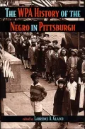 The WPA History of the Negro in Pittsburgh