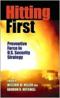 Hitting First: Preventive Force in U.S. Security Strategy