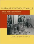 Muralism without Walls: Rivera, Orozco, and Siqueiros in the United States, 1927-1940