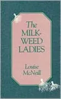 Milkweed Ladies: A Memoir