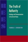 The Truth of Authority: Ideology and Communication in the Soviet Union