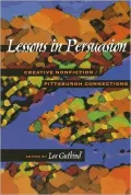 Lessons in Persuasion: Creative Nonfiction/ Pittsburgh Connections