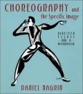 Choreography and the Specific Image: Nineteen Essays and a Workbook