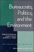 Bureaucrats, Politics, and the Environment
