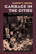 Garbage In The Cities: Refuse Reform and the Environment