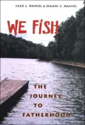 We Fish: The Journey to Fatherhood