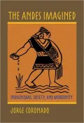 The Andes Imagined: Indigenismo, Society, and Modernity