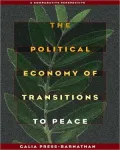 The Political Economy of Transitions to Peace: A Comparative Perspective