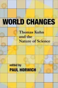 World Changes: Thomas Kuhn and the Nature of Science